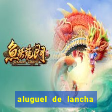 aluguel de lancha em porto belo